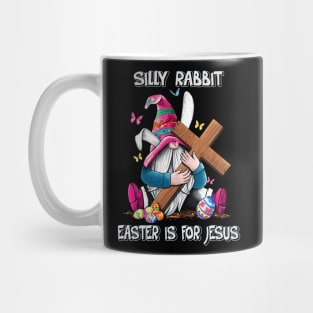 Silly Rabbit Easter Is For Jesus Christian Cross Easter's Day Mug